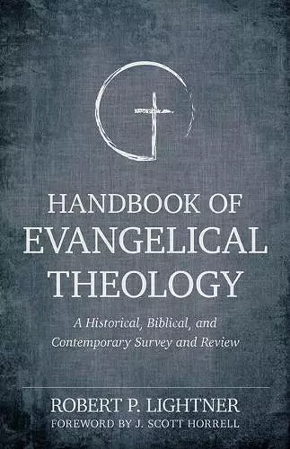 Handbook of Evangelical Theology – A Historical, Biblical, and Contemporary Survey and Review cover