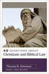 40 Questions About Christians and Biblical Law cover
