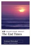 40 Questions About the End Times cover