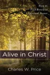 Alive in Christ – How to Find Renewed Spiritual Power cover