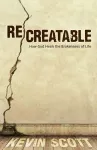 ReCreatable – How God Heals the Brokenness of Life cover