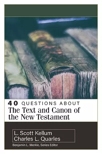 40 Questions about the Text and Canon of the New Testament cover