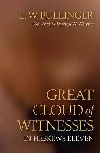 Great Cloud of Witnesses in Hebrews Eleven cover