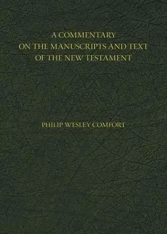 A Commentary on the Manuscripts and Text of the New Testament cover