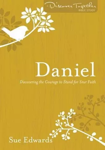 Daniel – Discovering the Courage to Stand for Your Faith cover