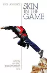 Skin in the Game – Living an Epic Jesus–Centered Life cover