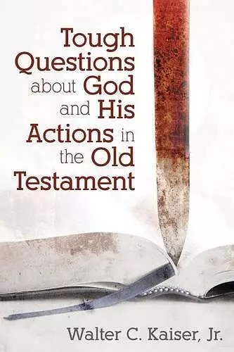 Tough Questions About God and His Actions in the Old Testament cover