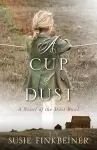 A Cup of Dust – A Novel of the Dust Bowl cover