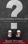 Questioning Evangelism – Engaging People`s Hearts the Way Jesus Did cover