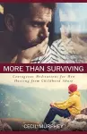 More Than Surviving – Courageous Meditations for Men Hurting from Childhood Abuse cover