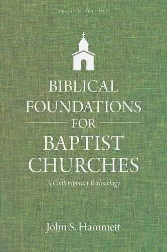 Biblical Foundations for Baptist Churches – A Contemporary Ecclesiology cover