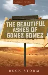 The Beautiful Ashes of Gomez Gomez cover