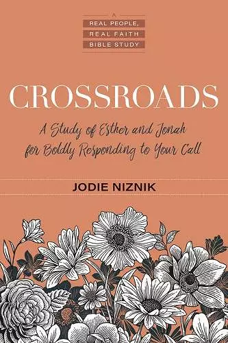 Crossroads – A Study of Esther and Jonah for Boldly Responding to Your Call cover