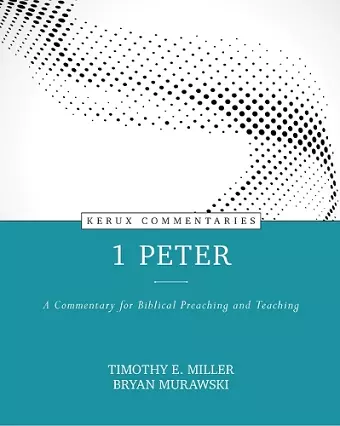 1 Peter – A Commentary for Biblical Preaching and Teaching cover