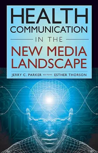 Health Communication in the New Media Landscape cover