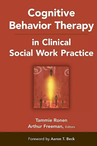 Cognitive Behavior Therapy in Clinical Social Work Practice cover