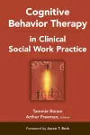 Cognitive Behavior Therapy in Clinical Social Work Practice cover