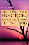 Solution-Focused Practice in End-of-Life & Grief Counseling cover