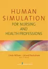 Human Simulation for Nursing and Health Professions cover