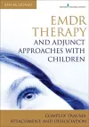 EMDR Therapy and Adjunct Approaches with Children cover