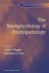 The Neuropsychology of Psychopathology cover