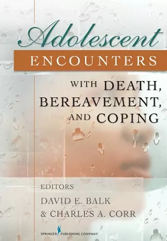 Adolescent Encounters With Death, Bereavement, and Coping cover