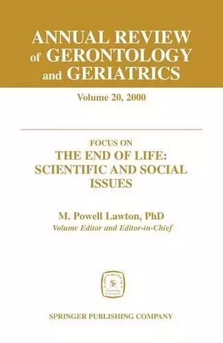 Annual Review of Gerontology and Geriatrics v. 20; Focus on the End of Life - Scientific and Social Issues cover