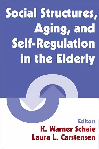 Social Structures, Aging and Self-regulation in the Elderly cover
