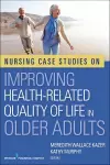 Nursing Case Studies on Improving Health-Related Quality of Life in Older Adults cover