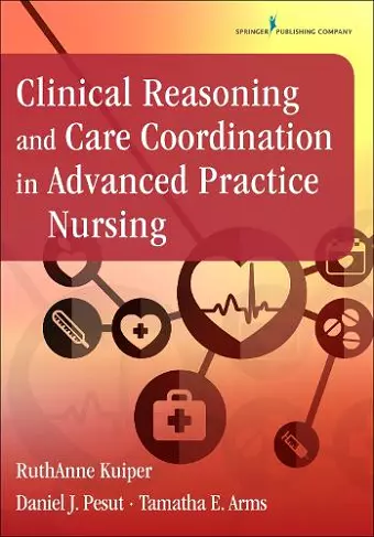 Clinical Reasoning and Care Coordination in Advanced Practice Nursing cover