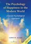 The Psychology of Happiness in the Modern World cover