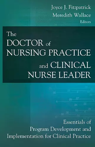 The Doctor of Nursing Practice and Clinical Nurse Leader cover