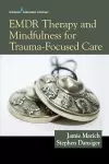 EMDR Therapy and Mindfulness for Trauma-Focused Care cover