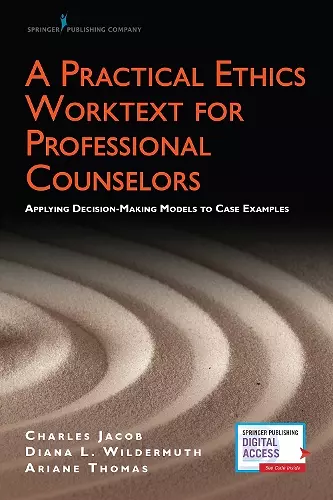 A Practical Ethics Worktext for Professional Counselors cover