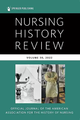 Nursing History Review, Volume 30 cover