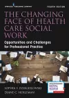 The Changing Face of Health Care Social Work cover