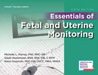 Essentials of Fetal and Uterine Monitoring, Fifth Edition cover