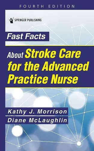 Fast Facts About Stroke Care for the Advanced Practice Nurse cover