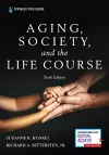 Aging, Society, and the Life Course, Sixth Edition cover