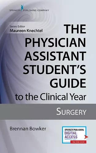 The Physician Assistant Student's Guide to the Clinical Year: Surgery cover