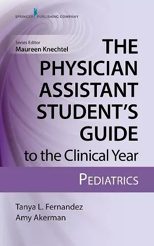 The Physician Assistant Student’s Guide to the Clinical Year: Pediatrics cover