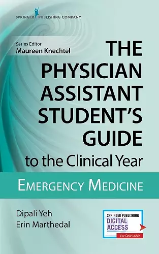 The Physician Assistant Student's Guide to the Clinical Year: Emergency Medicine cover