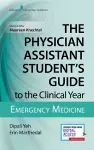 The Physician Assistant Student's Guide to the Clinical Year: Emergency Medicine cover