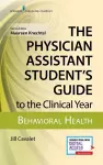 The Physician Assistant Student's Guide to the Clinical Year: Behavioral Health cover