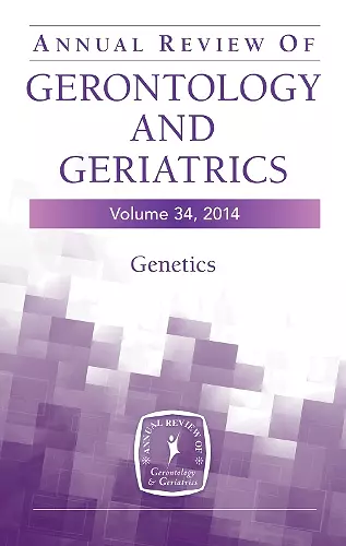 Annual Review of Gerontology and Geriatrics, Volume 34, 2014 cover