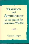 Tradition and Authenticity in the Search for Ecumenic Wisdom cover
