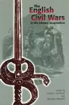 The English Civil Wars in the Literary Imagination cover