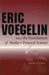 Eric Voegelin and the Foundations of Modern Political Science cover
