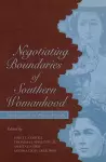 Negotiating Boundaries of Southern Womanhood cover