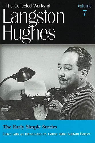 The Collected Works of Langston Hughes v. 7; Early Simple Stories cover